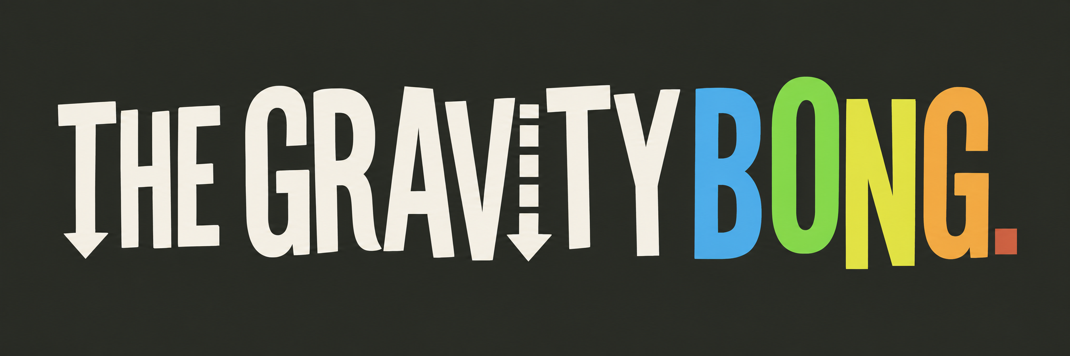 The Gravity Bong